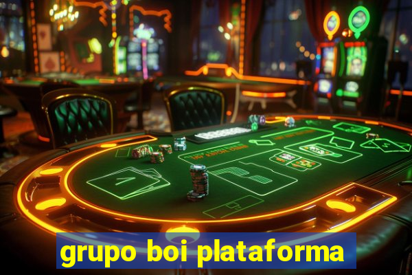 grupo boi plataforma